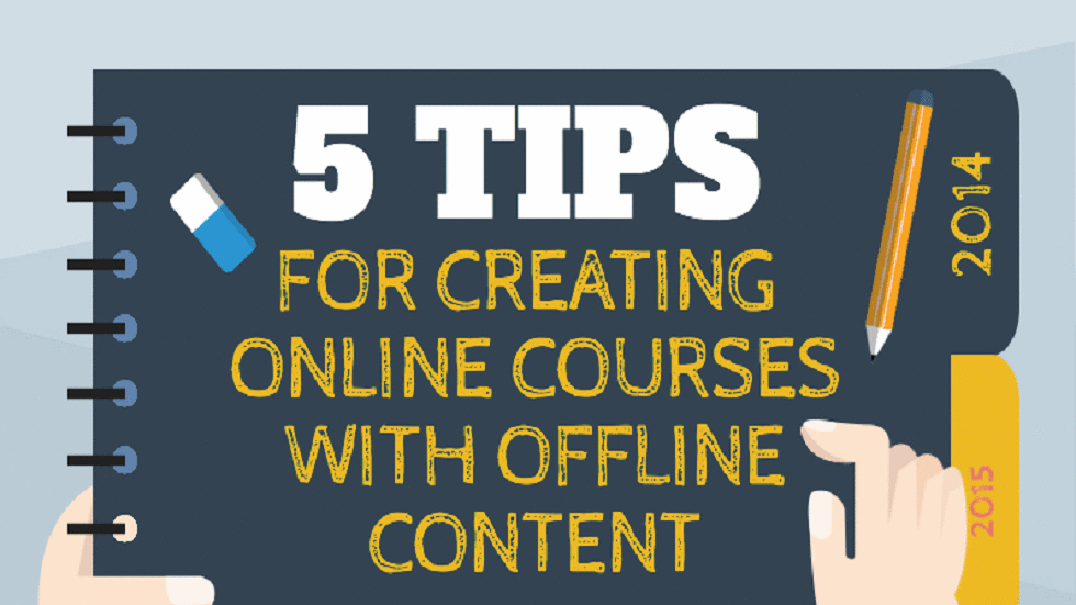 [infographic] Tips for Creating Online Courses with Offline Material - [infographic] Tips for Creating Online Courses with Offline Material