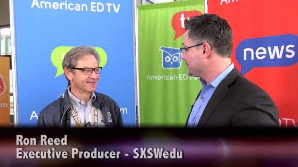 Interview with Ron Reed, Sxsw Edu Executive Producer - Interview with Ron Reed, Sxsw Edu Executive Producer