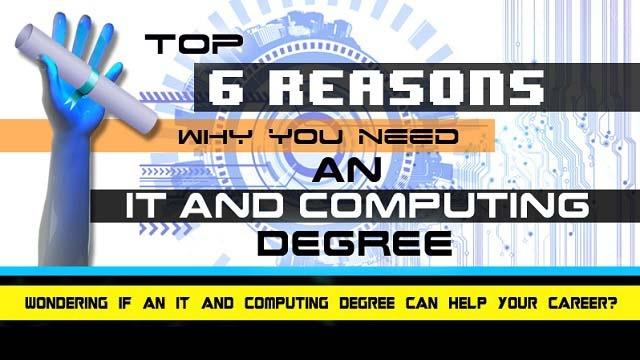 Reasons Why Students Need an It and Computing Degree