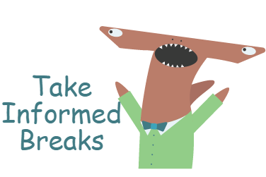 Take Informed Breaks