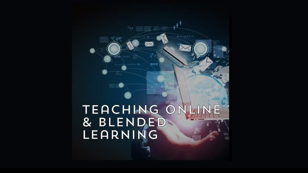 Teaching Online & Blended Learning - Teaching Online & Blended Learning