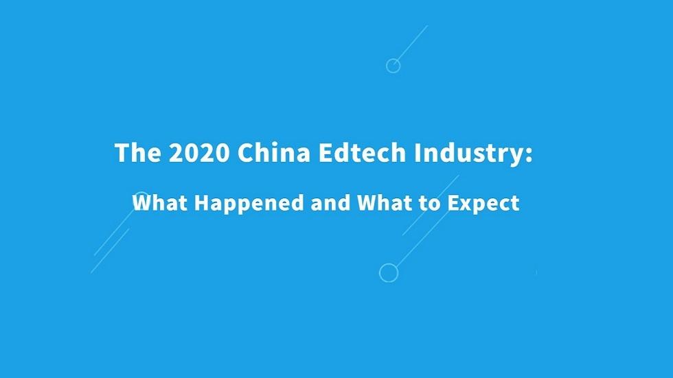 The 2020 China Edtech Industry: What Happened And What To Expect