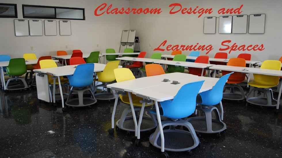 Learn About Classroom Design and Learning Spaces - Learn About Classroom Design and Learning Spaces