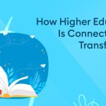 How Higher Education is Connecting the Transfer Path - How Higher Education is Connecting the Transfer Path