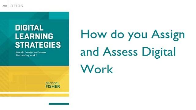 [webinar] How Do You Assign and Assess Digital Work? - [webinar] How Do You Assign and Assess Digital Work?
