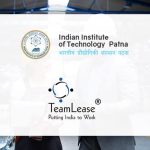 Iit Patna & Teamlease Edtech Partner to Launch Online Master’s Degree Programmes - Iit-patna-partner-with-teanlease-edtech