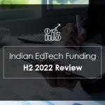 Indian Edtech Funding - H2 2022 - Indian Edtech Funding - H2 2022 Review