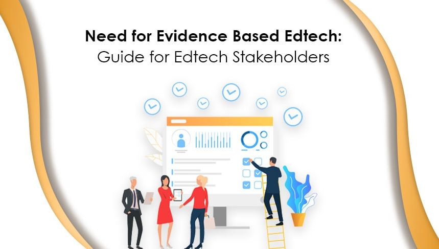 Need for Evidence Based Edtech: Guide for Edtech Stakeholders   - Need-for-evidence-based-edtech