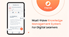 Must-Have Knowledge Management System For Digital Learners
