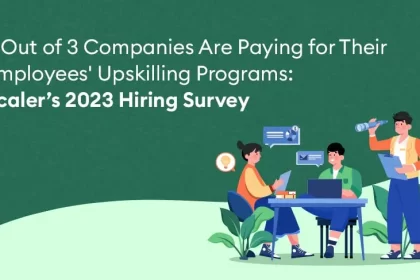 2 Out of 3 Companies Are Paying for Their Employees Upskilling Programs Scalers 2023 Hiring Survey