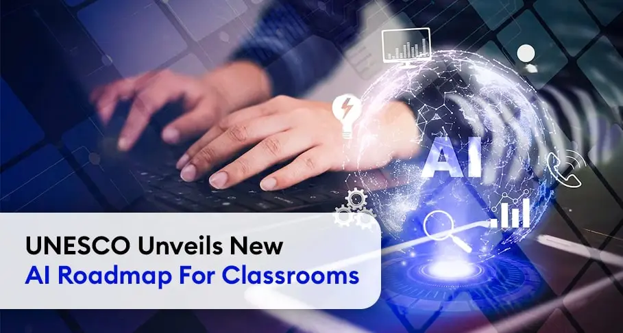 Unesco Unveils New Ai Roadmap for Classrooms UNESCO Unveils New AI Roadmap For Classrooms