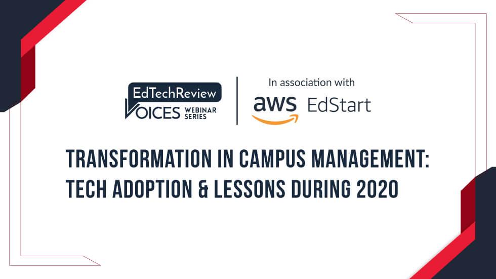 Transformation In Campus Management: Tech Adoption & Lessons During 2020