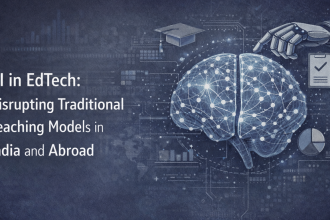 AI in EdTech Disrupting Traditional Teaching Models in India and Abroad