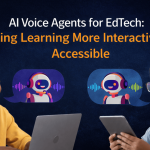 AI Voice Agents for EdTech Making Learning More Interactive and Accessible