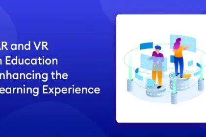 AR and VR in Education Enhancing the Learning Experience