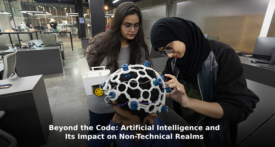 Beyond the Code Artificial Intelligence and Its Impact on Non-Technical Realms