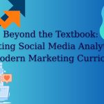 Beyond the Textbook Integrating Social Media Analytics into the Modern Marketing Curriculum
