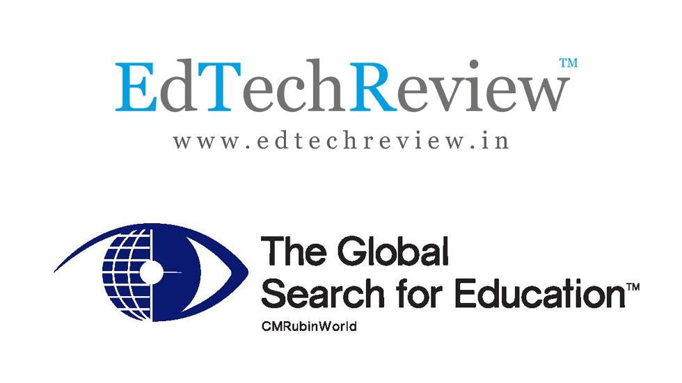 Award winning series The Global Search for Education from CMRubinWorld will be published by leading online publication in India  EdTechReviewin