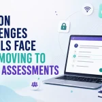 Common Challenges Schools Face When Moving to Digital Assessments