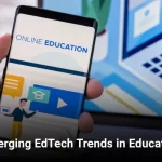 Emerging Edtech Trends in Education