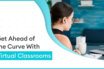 Get Ahead of the Curve With Virtual Classrooms