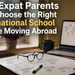 How Expat Parents Can Choose the Right International School Before Moving Abroad