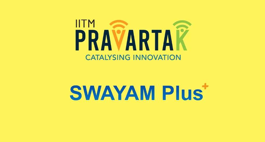 IITM Pravartak SWAYAM Plus Announce New Initiative for Engineering and Science Students