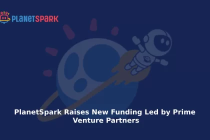 PlanetSpark Raises New Funding Led by Prime Venture Partners