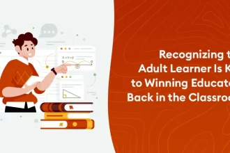 Recognizing the Adult Learner Is Key to Winning Educators Back in the Classroom