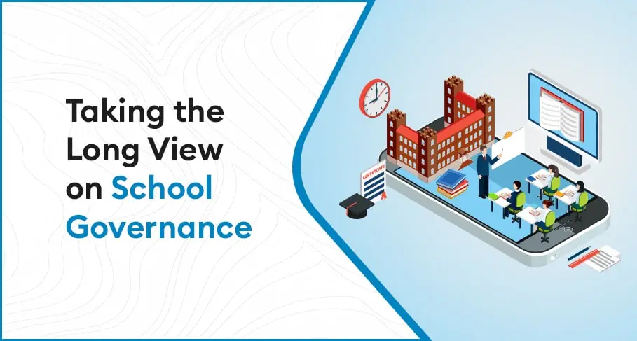 Taking the Long View on School Governance