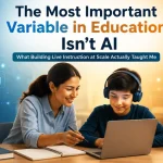 The Most Important Variable in Education Isnt AI