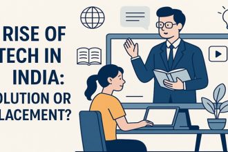 The Rise of EdTech in India Revolution or Replacement