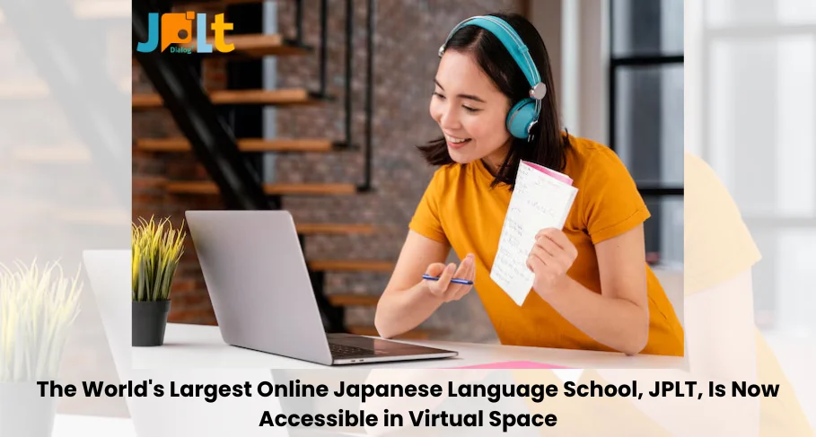 The World’s Largest Online Japanese Language School, JPLT, Is Now Accessible in Virtual Space