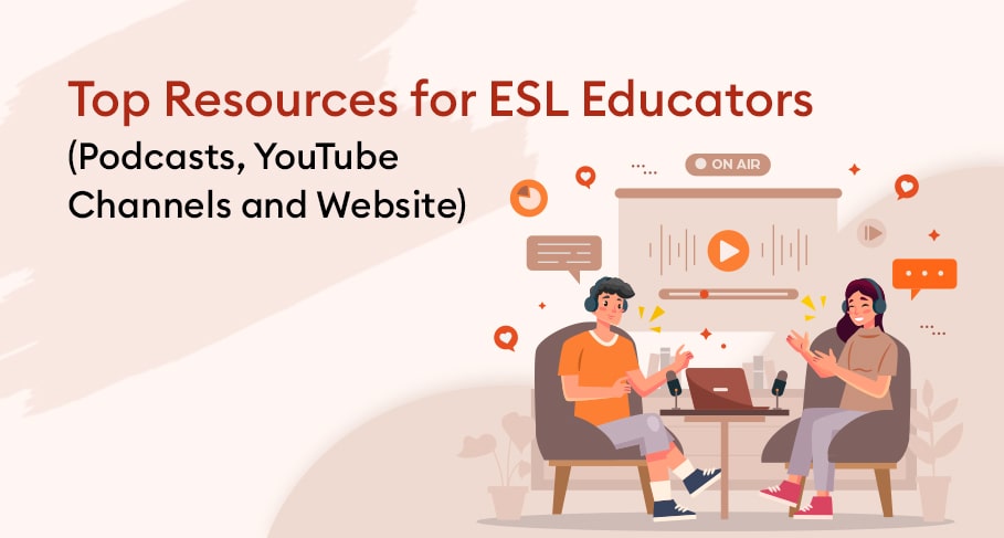 Top Resources for ESL Educators Podcasts YouTube Channels and Websites