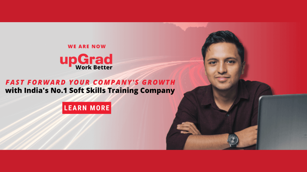 upGrad Acquires Soft Skills Training Startup Work Better To Strengthen Its B2B Offerings