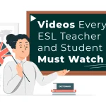 Videos Every ESL Teacher And Student Must Watch 