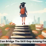 Ways EdTech Can Bridge The Skill Gap Among Fresh Graduates