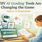 Why AI Grading Tools Are Changing the Game for K-12 Teachers
