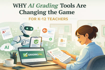 Why AI Grading Tools Are Changing the Game for K-12 Teachers