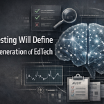 Why AI Testing Will Define the Next Generation of EdTech