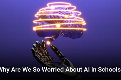Why Are We So Worried About AI in Schools?