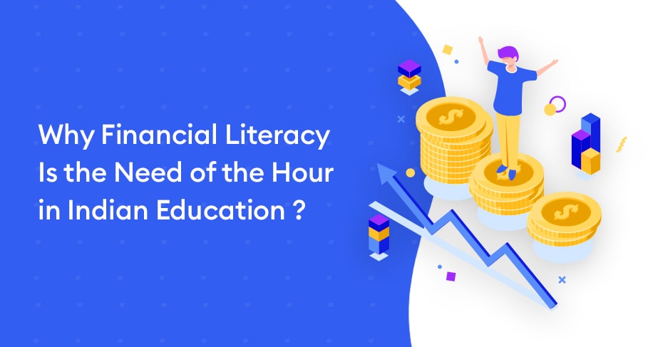 Why Financial Literacy is the need of the hour in Indian education