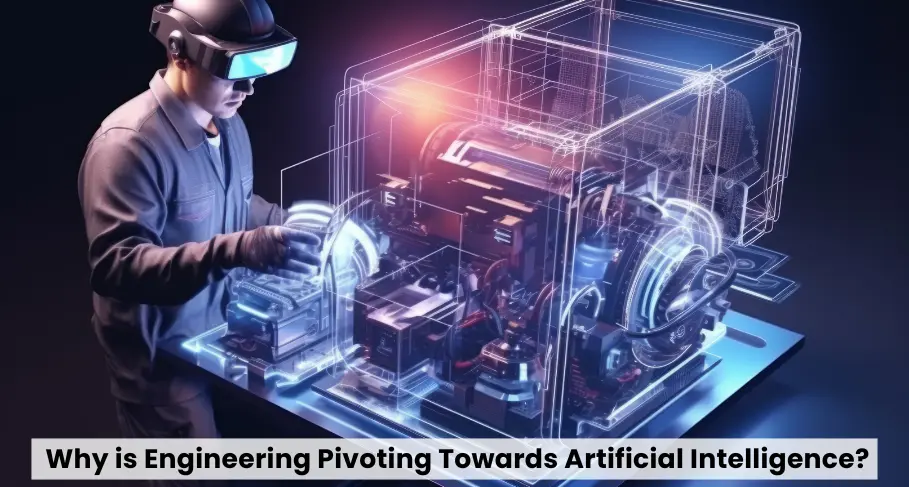 Why is Engineering Pivoting Towards Artificial Intelligence
