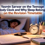 Yasmin Sarwar on the Teenage Body Clock and Why Sleep Belongs on the Revision Timetable