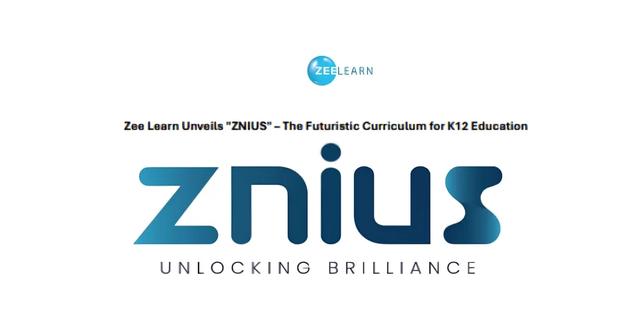 Zee Learn Launches ZNIUS a Comprehensive K-12 Curriculum With Innovative Pedagogy